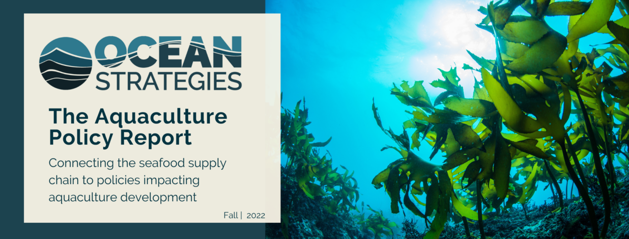 Report — Fall 2022 Aquaculture Policy Update - Ocean Strategies